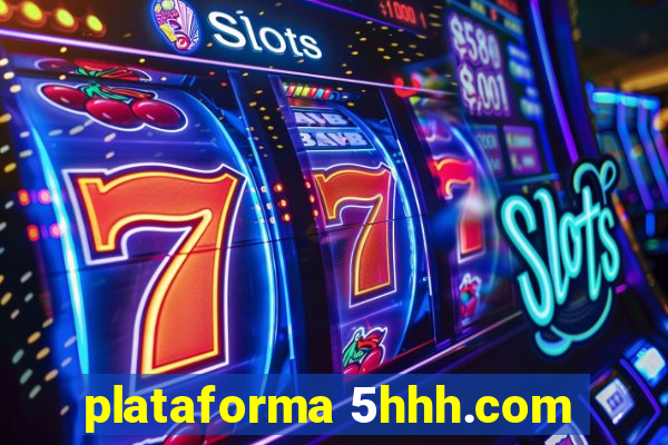 plataforma 5hhh.com